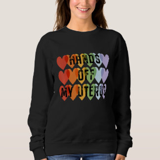 Sweatshirt Touche pas à mon utérus, aime mon utérus, mon choi