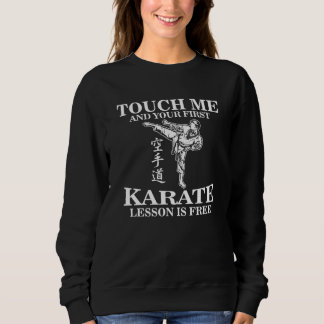 Sweatshirt Touchez-Moi Et Votre Première Leçon De Karaté Est 