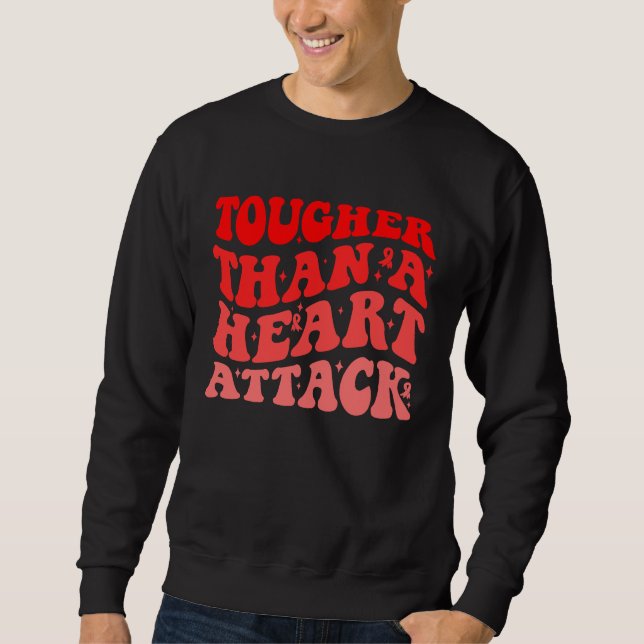 Sweatshirt Tougher Than A Heart Attack Heart Disease Awarenes (Devant)