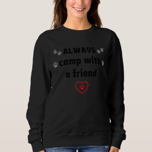 Sweatshirt TOUJOURS camper avec un ami Camping pour chiens