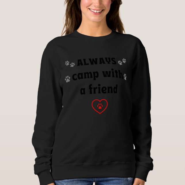 Sweatshirt TOUJOURS camper avec un ami  Camping pour chiens (Devant)