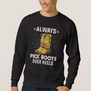 Sweatshirt Toujours Choisir Des Bottes Sur Les Talons Ligne D