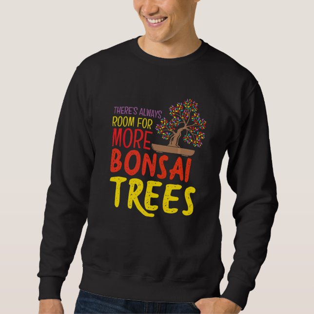 Sweatshirt Toujours de la place pour plus d'arbres Bonsaï ama (Devant)