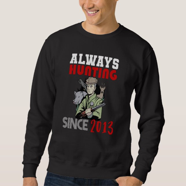 Sweatshirt Toujours en chasse depuis 2013 (Devant)