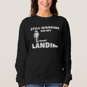 Sweatshirt Toujours En Train De Travailler Sur Mon Atterrissa