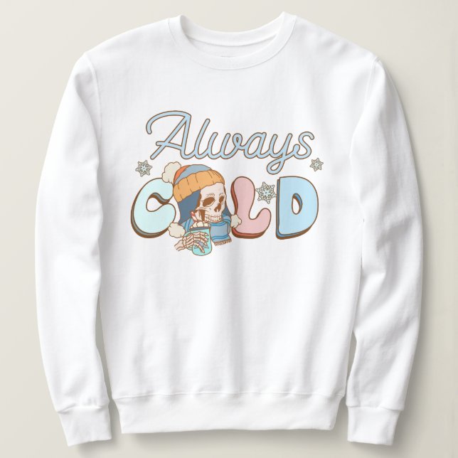 Sweatshirt Toujours froid (Design devant)