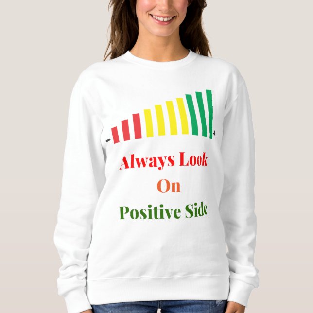 Sweatshirt Toujours regarder du côté positif - chemise femme (Devant)
