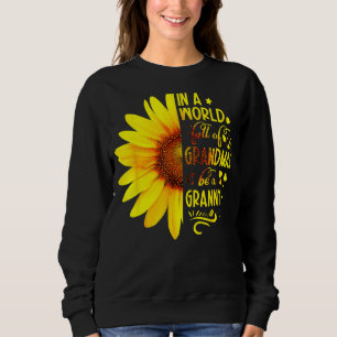 Sweatshirt Tournesol Dans Un Monde Plein De Grandmas Soyez Un