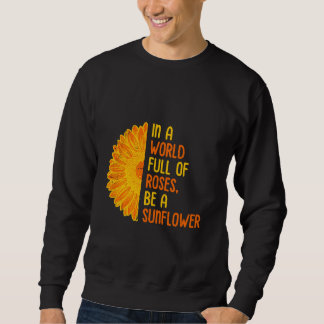 Sweatshirt Tournesol DANS UN MONDE PLEIN DE ROSES Drôle Posit