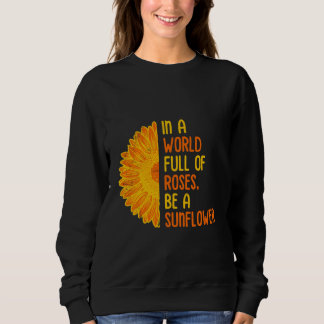 Sweatshirt Tournesol DANS UN MONDE PLEIN DE ROSES Drôle Posit