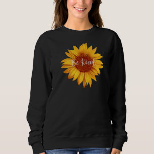 Sweatshirt Tournesol Soyez Gentil Le Monde A Besoin De Bonté