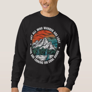Sweatshirt Tous Ceux Qui Se Promènent Ne Sont Pas Perdus Cert