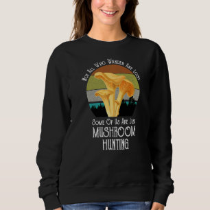 Sweatshirt Tous Ceux Qui Se Promènent Ne Sont Pas Perdus Cham