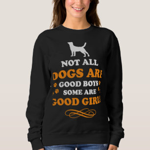 Sweatshirt Tous Les Chiens Ne Sont Pas De Bons Garçons Certai