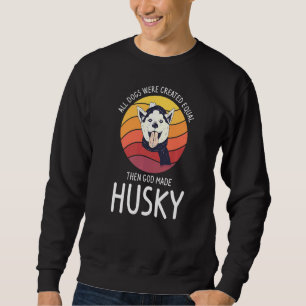 Sweatshirt Tous Les Chiens Ont Été Créés Également Puis Dieu