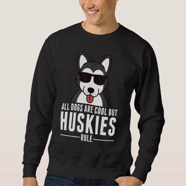 Sweatshirt Tous Les Chiens Sont Cool Mais Les Huskies Régisse (Devant)