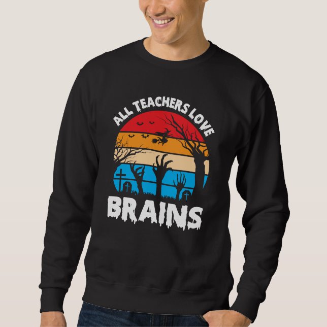 Sweatshirt Tous les enseignants aiment les cerveaux Funny Hal (Devant)