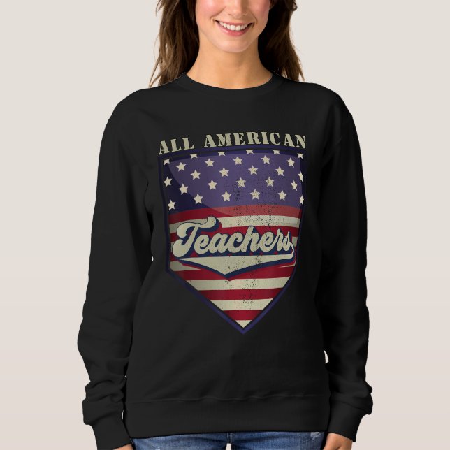 Sweatshirt Tous les enseignants américains 4 juillet drapeau  (Devant)