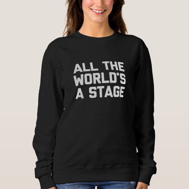 Sweatshirt Tous Les Mondes Une Scène Dit Actor Theater (Devant)