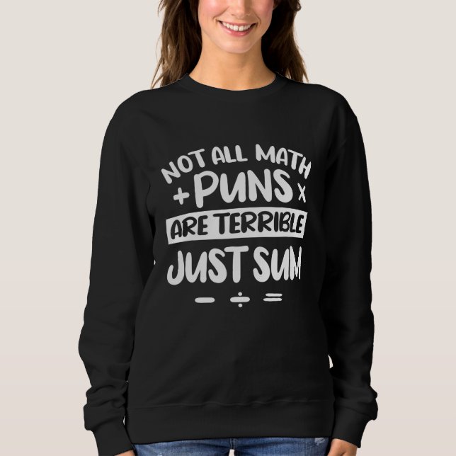 Sweatshirt Tous Les Puns Math Ne Sont Pas Terribles Juste Som (Devant)
