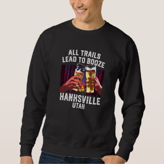 Sweatshirt Tous Les Sentiers Conduisent À Booze Hanksville Ca