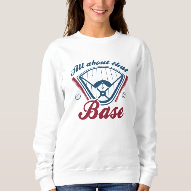 Sweatshirt Tout À Propos De Cette Base (Devant)