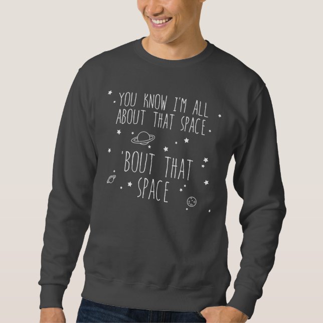 Sweatshirt Tout au sujet de cet espace, 'accès qui espacent (Devant)