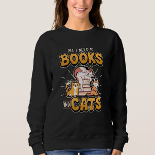 Sweatshirt Tout Ce Dont J'Ai Besoin, Ce Sont Des Livres Et De