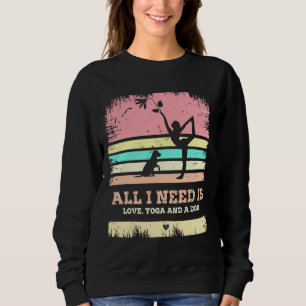 Sweatshirt tout ce dont j'ai besoin, c'est d'amour et de yoga