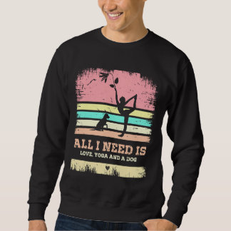 Sweatshirt tout ce dont j'ai besoin, c'est d'amour et de yoga