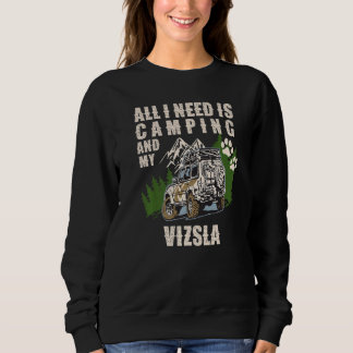 Sweatshirt Tout Ce Dont J'Ai Besoin, C'Est De Camper Et Mon C