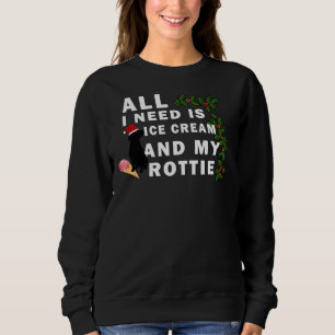 Sweatshirt Tout Ce Dont J'Ai Besoin, C'Est De La Crème Glacia