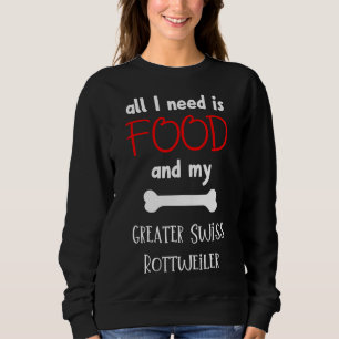 Sweatshirt Tout Ce Dont J'Ai Besoin, C'Est De La Nourriture E