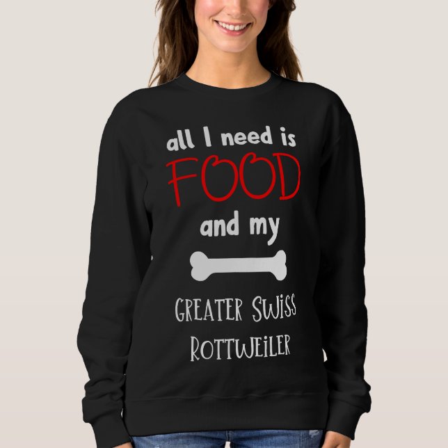 Sweatshirt Tout Ce Dont J'Ai Besoin, C'Est De La Nourriture E (Devant)