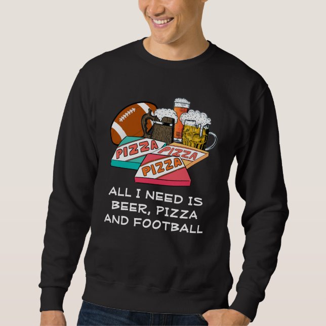 Sweatshirt TOUT CE DONT J'AI BESOIN, C'EST DE La Pizza (Devant)