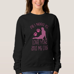 Sweatshirt Tout Ce Dont J'Ai Besoin, C'Est De L'Amour, Du Yog