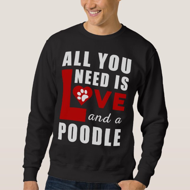 Sweatshirt Tout Ce Dont J'Ai Besoin, C'Est De L'Amour Et Un P (Devant)