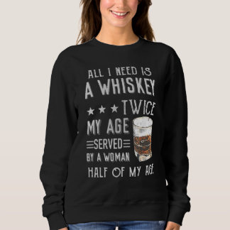 Sweatshirt Tout Ce Dont J'Ai Besoin, C'Est Un Whiskey Deux Fo