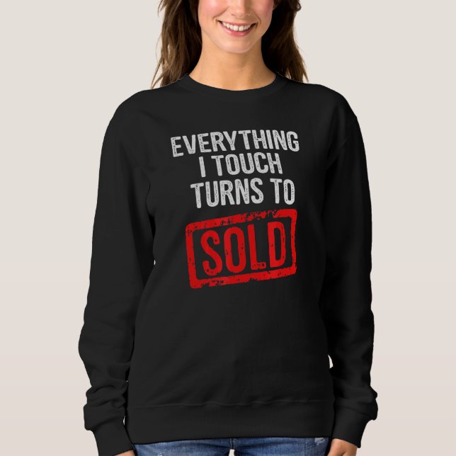 Sweatshirt Tout Ce Que J'Ai Touché Se Vend (Devant)