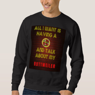 Sweatshirt Tout Ce Que Je Veux, C'Est D'Avoir Une Pizza Et De