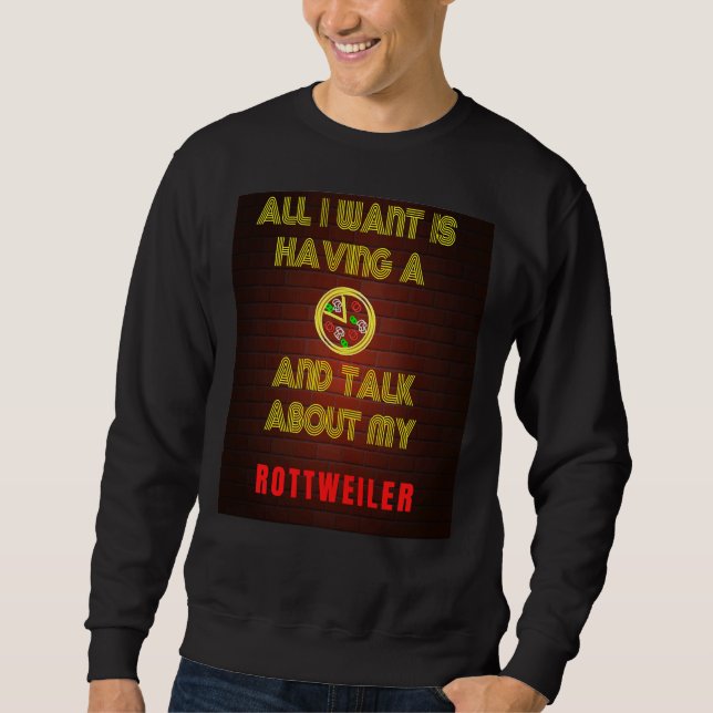 Sweatshirt Tout Ce Que Je Veux, C'Est D'Avoir Une Pizza Et De (Devant)