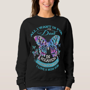 Sweatshirt Tout Ce Que Je Veux, C'Est Pour Mon Père Au Ciel J