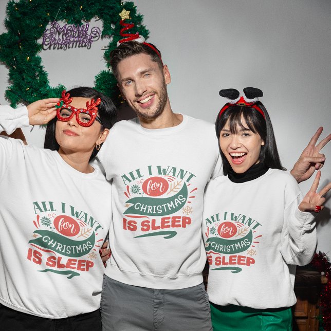 Sweatshirt Tout ce que je veux pour Noël, c'est dormir (All i want for christmas is sleep sweatshirt
)