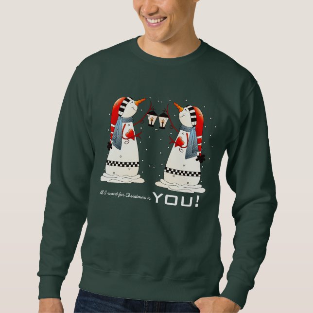 Sweatshirt Tout ce que je veux pour Noël, c'est Toi. Snowman  (Devant)