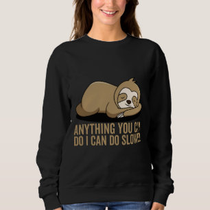 Sweatshirt Tout Ce Que Vous Pouvez Faire Je Peux Faire Plus L