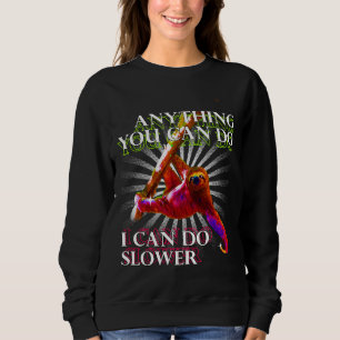 Sweatshirt Tout Ce Que Vous Pouvez Faire Je Peux Faire Plus L