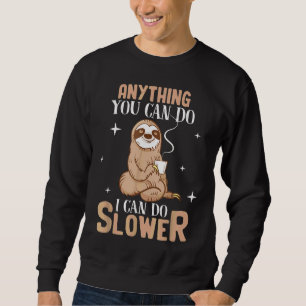 Sweatshirt Tout Ce Que Vous Pouvez Faire Je Peux Faire Plus L