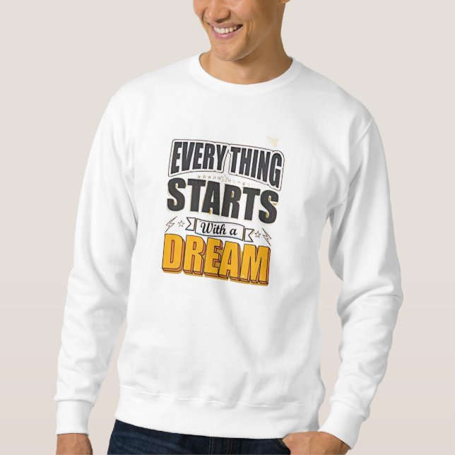 Sweatshirt Tout commence par un rêve (Devant)