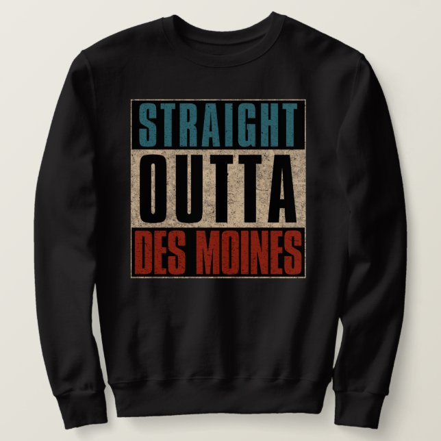 Sweatshirt Tout droit de Des Moines Iowa IA (Design devant)