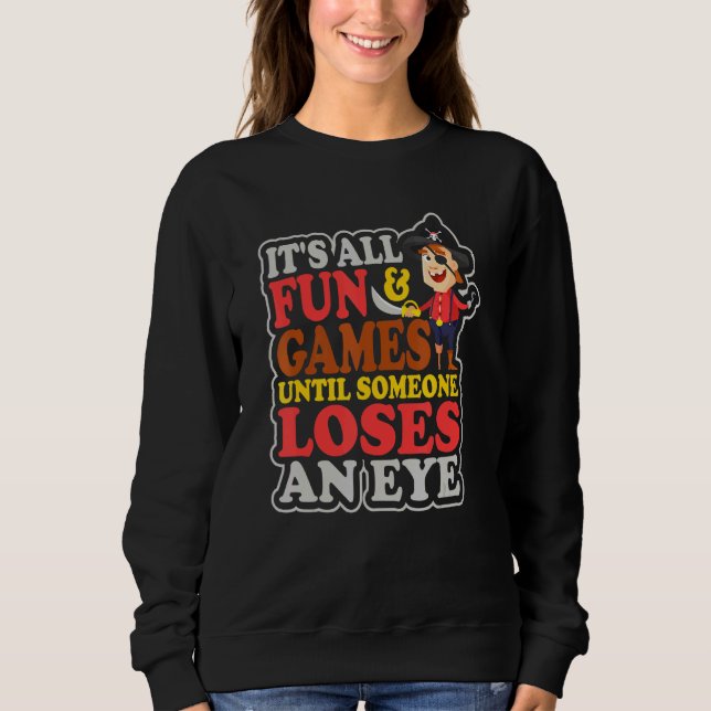 Sweatshirt Tout Est Amusant Et Jeux Jusqu'À Ce Que Quelqu'Un  (Devant)